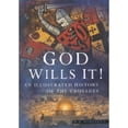 thumbnail image 1 of Pre-Owned God Wills It: An Illustrated History of the Crusades (Paperback) 0750925582 9780750925587, 1 of 1