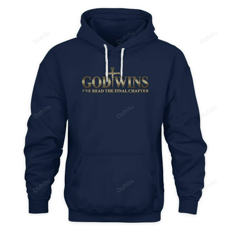 God Wins I Ve Read The Final Chapter Christian Faith Cross Hoodie Walmart