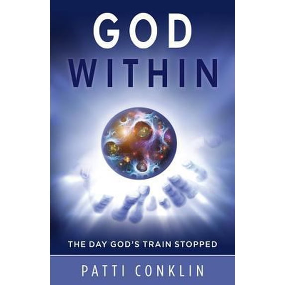 Pre-Owned God Within: The Day God's Train Stopped (Paperback) 1937907236 9781937907235