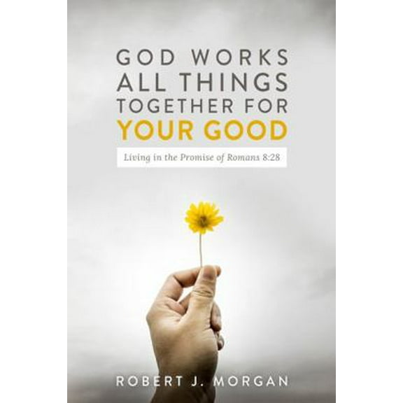 Pre-Owned God Works All Things Together for Your Good (Unknown) 0988496631 9780988496637