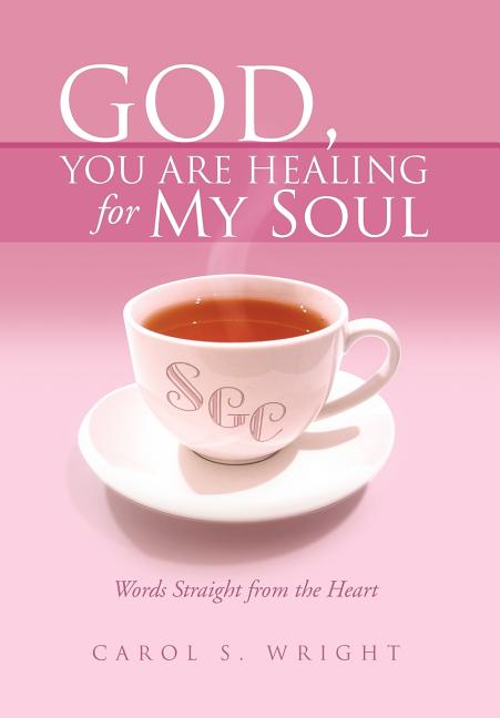 God, You Are Healing for My Soul (Words Straight from the Heart) (Hardcover) - image 1 of 1