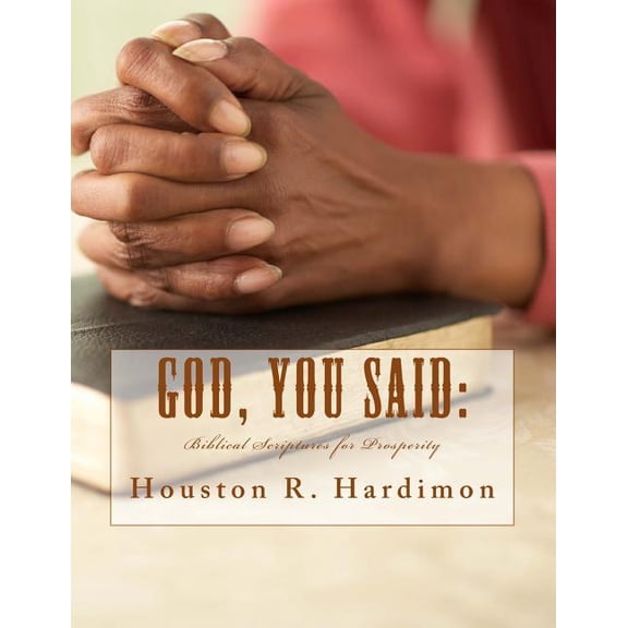 God, You Said : Biblical Scriptures for Prosperity (Paperback)