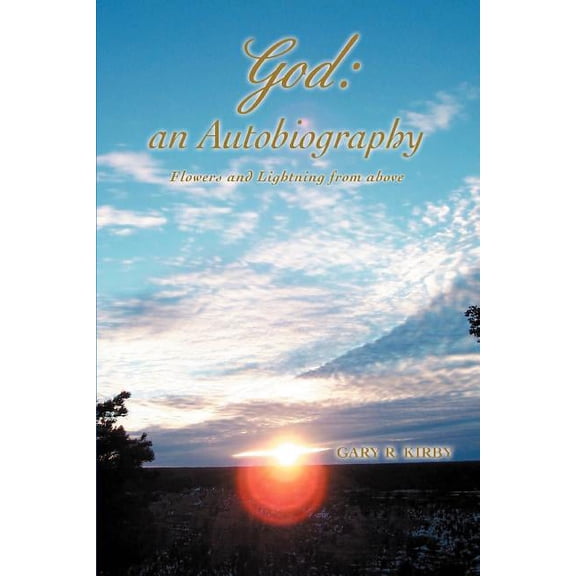 God: an Autobiography: Flowers and Lightning from above, (Paperback)