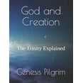 thumbnail image 1 of God and Creation : The Trinity Explained (Paperback), 1 of 1