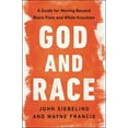 thumbnail image 1 of God and Race: A Guide for Moving Beyond Black Fists and White Knuckles (Paperback), 1 of 1