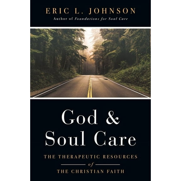 God and Soul Care: The Therapeutic Resources of the Christian Faith, (Hardcover)