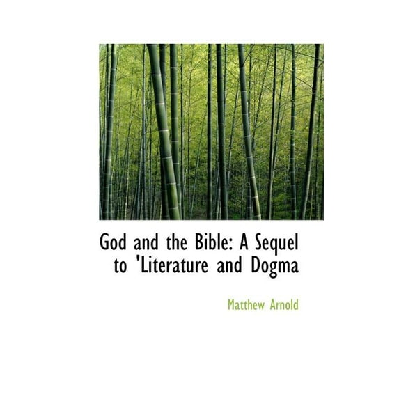 God and the Bible: A Sequel to 'Literature and Dogma (Paperback)