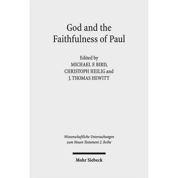 God and the Faithfulness of Paul: A Critical Examination of the Pauline Theology of N.T. Wright (Paperback)