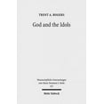 thumbnail image 1 of God and the Idols: Representations of God in 1 Corinthians 8-10 (Paperback), 1 of 1