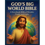 Gods Big World Bible Bible Stories for Kids with Beautiful Illustrations and Big Faith Lessons From Creation to the C, Paperback
