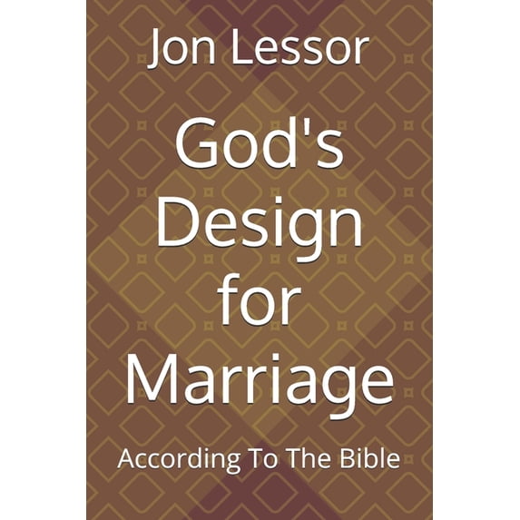 Scripture Layout According to the Bible God's Design for Marriage: According To The ...