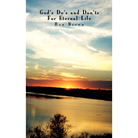 God's Do's and Don'ts For Eternal Life, (Paperback)