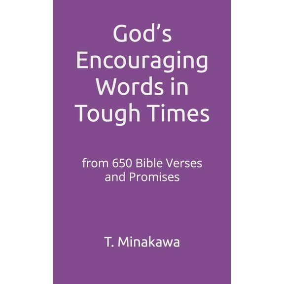 God's Encouraging Words in Tough Times: from 650 Bible Verses and Promises, (Paperback)