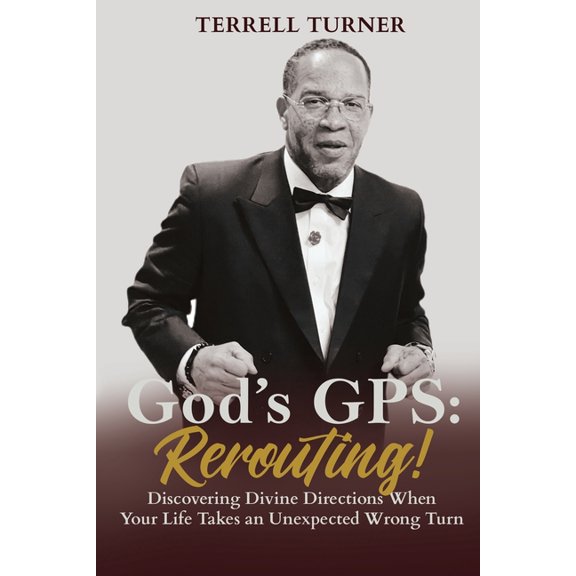 God's GPS: Rerouting: Discovering Divine Directions When Your Life Takes an Unexpected Wrong Turn, (Paperback)