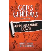 Gods Generals for Kids John Alexander Dowie, Paperback