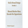 thumbnail image 1 of God's Grand Design Blessed Mother Mary Reveals Her Apparitions, Book 2, (Paperback), 1 of 1