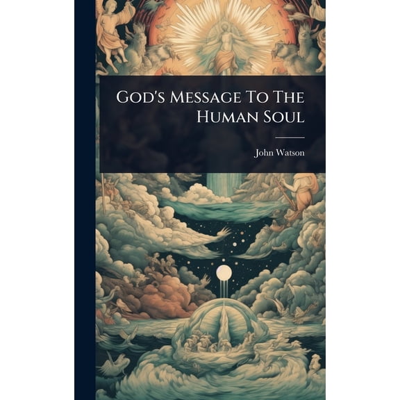 God's Message To The Human Soul, (Hardcover)