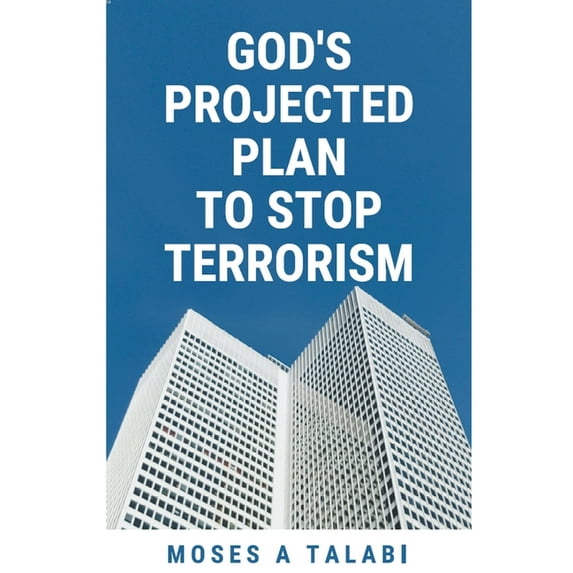 God's Projected Plan To Stop Terrorism, (Paperback)