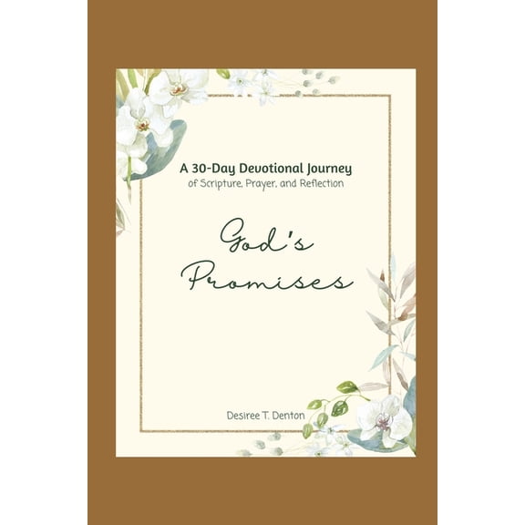 God's Promises: A 30-Day Devotional Journey of Scripture, Prayer, and Reflection, (Paperback)