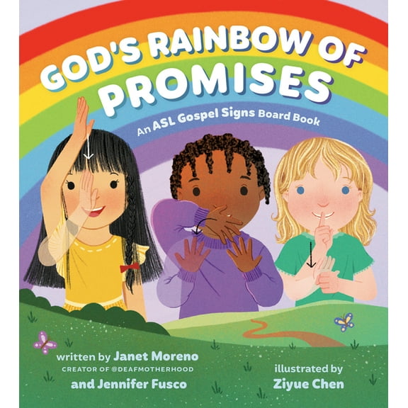 ASL Gospel Signs: God's Rainbow of Promises: An ASL Gospel Signs Board Book, (Board Book)