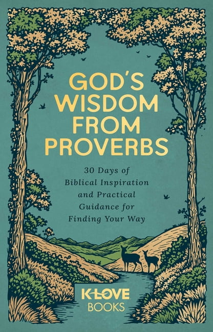 God's Wisdom from Proverbs: 30 Days of Biblical Inspiration and Practical Guidance for Finding Your Way, (Paperback)