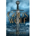 thumbnail image 1 of God's Wolf: The Life of the Most Notorious of All Crusaders: Reynald de Chatillon, 1 of 1