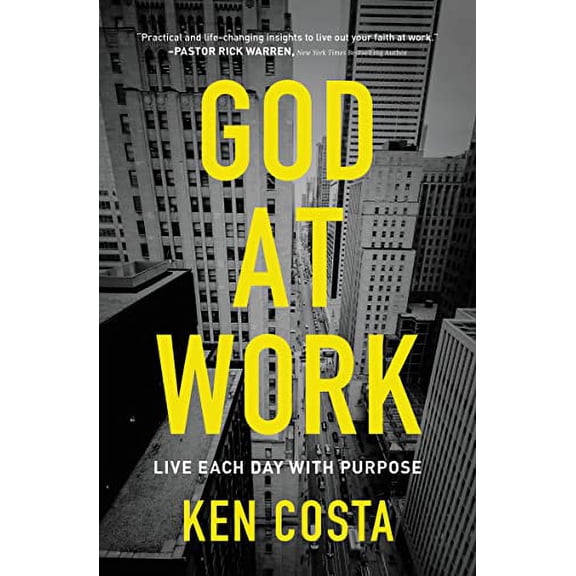 Pre-Owned God at Work: Live Each Day with Purpose (Paperback) 071808764X 9780718087647