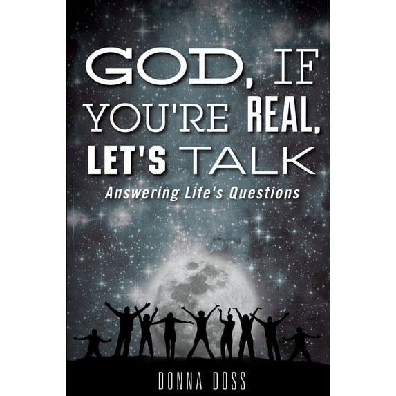 God, if You're Real, Let's Talk!
