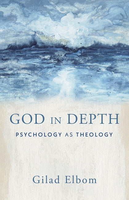God in Depth: Psychology as Theology, (Hardcover)
