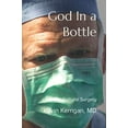thumbnail image 1 of Pre-Owned God in a Bottle: Cross-cultural Surgery Paperback, 1 of 1