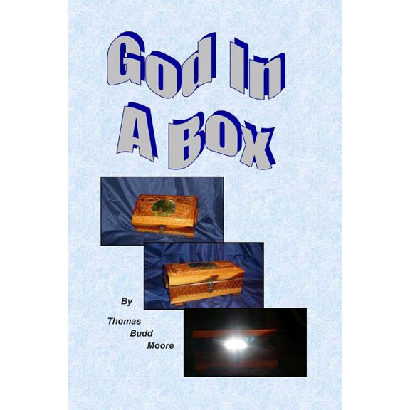 God In A Box Paperback 1466433779 9781466433779 Thomas Budd Moore