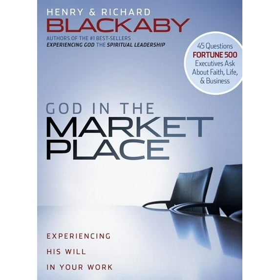 God in the Marketplace : 45 Questions Fortune 500 Executives Ask About Faith, Life, and Business (Hardcover)