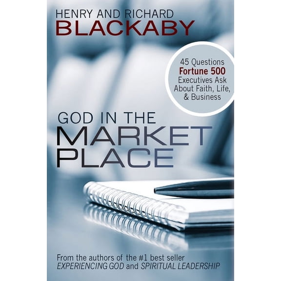 God in the Marketplace: 45 Questions Fortune 500 Executives Ask About Faith, Life, and Business, (Paperback)