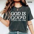 thumbnail image 1 of God is Good All The Time T-Shirt, Christian Shirts, Christian Bible Verse Tee, Religious Gift for Women, Faith Apparel Gift, 1 of 5