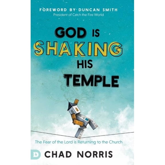 God is Shaking His Temple: Restoring the Fear of the Lord in the Church (Hardcover)