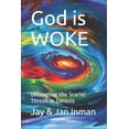 thumbnail image 1 of God is WOKE: Untangling the Scarlet Thread in Genesis (Paperback) by Jan E Inman, Jay W Inman, 1 of 1