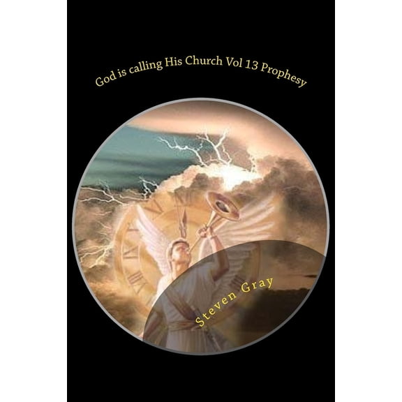 God is calling His Church Vol 13 Prophesy: The Second Coming of Christ; Understanding the times and the Seasons (Paperback)