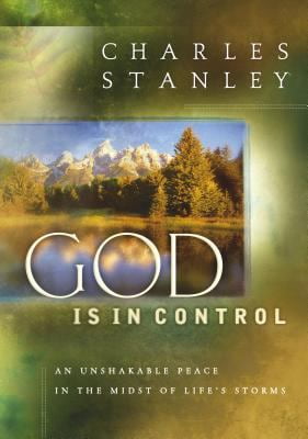 Pre-Owned God Is in Control: An Unshakable Peace in the Midst of Life's Storms (Hardcover) 0849957397 9780849957390