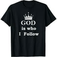 thumbnail image 1 of God is who I follow Christianity T-Shirt Black Small, 1 of 4