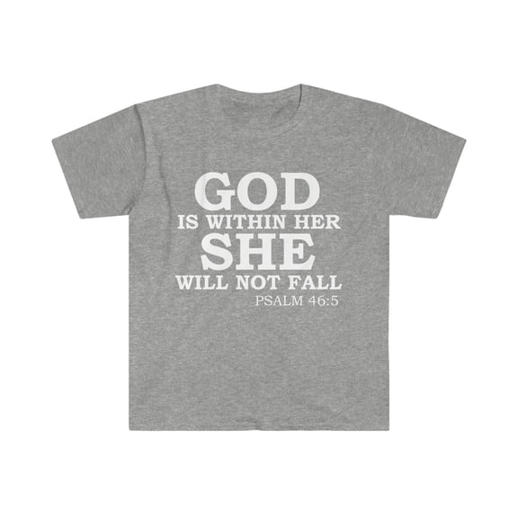 God is within her She will not Fail Psalm 46:5 Unisex T-shirt S-3XL
