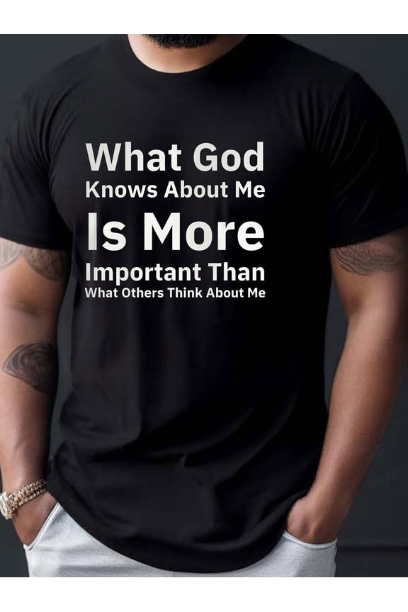 God knows more about me than anyone else does about my monogrammed t-shirt, men's summer casual short-sleeved T-shirt