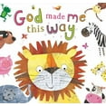 thumbnail image 1 of Pre-Owned God Made Me This Way (Board book) 0718016750 9780718016753, 1 of 1