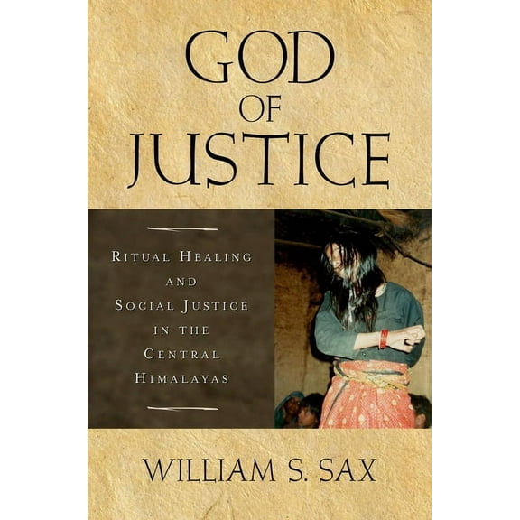 God of Justice: Ritual Healing and Social Justice in the Central Himalayas, (Paperback)