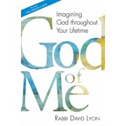 God of Me Imagining God Throughout Your Lifetime, Hardcover