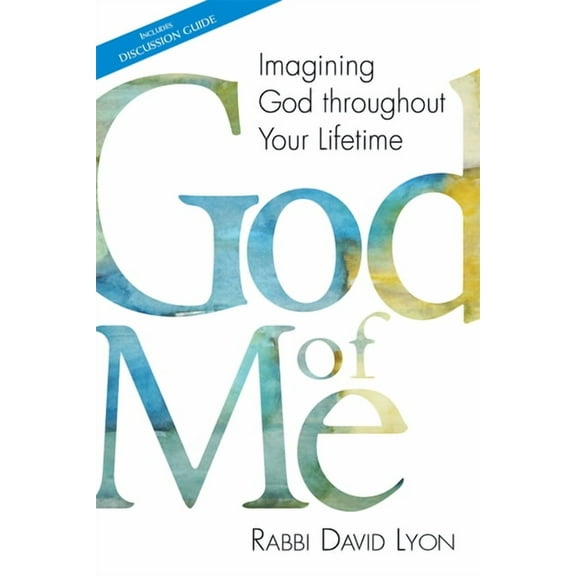 God of Me: Imagining God Throughout Your Lifetime, (Hardcover)