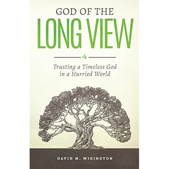 Pre-Owned God of the Long View: Trusting a Timeless God in a Hurried World (Paperback) 1733022708 9781733022705