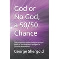 thumbnail image 1 of God or No God, a 50/50 Chance: The mysterious realm of religion and the threat of extreme white evangelical Christian Na, (Paperback), 1 of 1