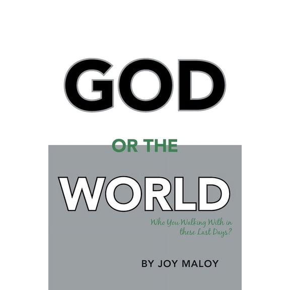 God or the World: Who You Walking with in These Last Days (Paperback)