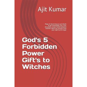 Pre-Owned God's 5 Forbidden Power Gift's to Witches: Magic & Secret keys to win Death & get immortality, Sex, (Paperback) by Ajit Kumar
