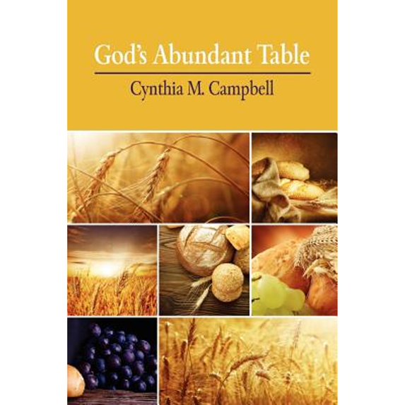 God's Abundant Table (Paperback) by Cynthia M Campbell